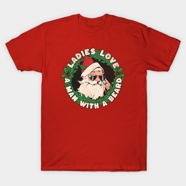 Ladies Love A Man With A Beard Santa T-Shirt by RuthlessMasculinity